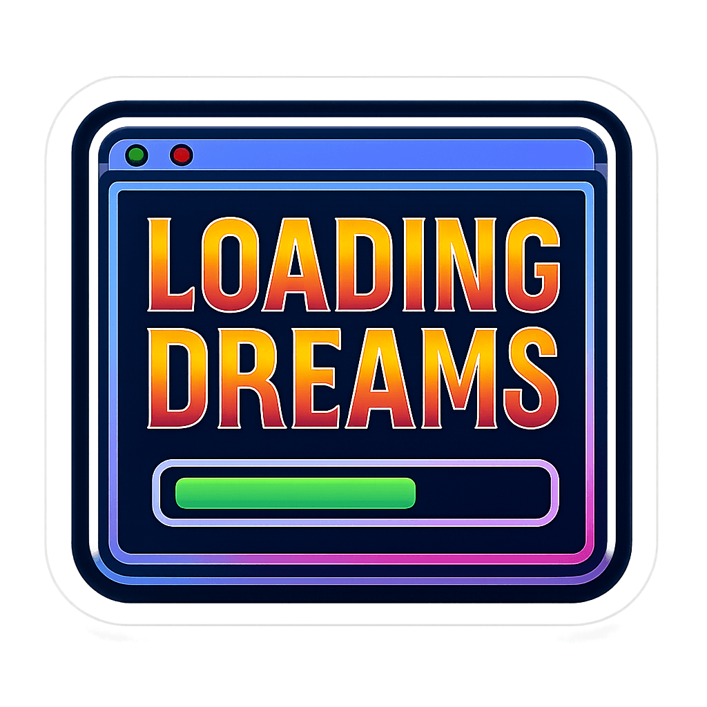 Loading Dreams