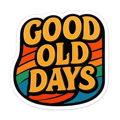 Good Old Days