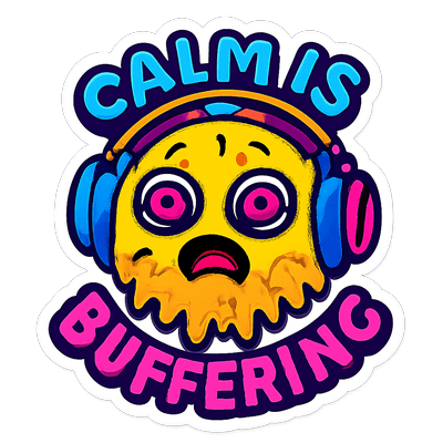 Calm Is Buffering